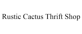 RUSTIC CACTUS THRIFT SHOP