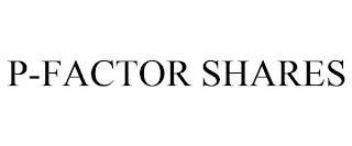 P-FACTOR SHARES