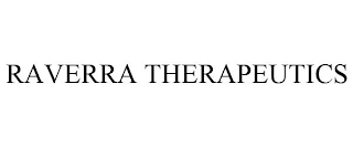 RAVERRA THERAPEUTICS