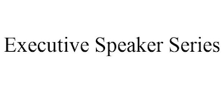 EXECUTIVE SPEAKER SERIES