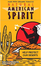 NATURAL AMERICAN SPIRIT HELP PROTECT OUR DESERTS MADE WITH ORGANIC TOBACCO TOBACCO INGREDIENTS: TOBACCO & WATER