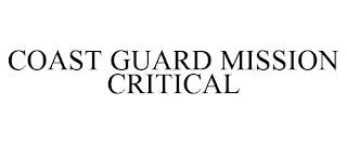 COAST GUARD MISSION CRITICAL
