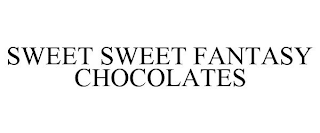 SWEET SWEET FANTASY CHOCOLATES