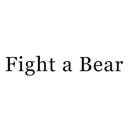 FIGHT A BEAR