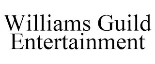 WILLIAMS GUILD ENTERTAINMENT