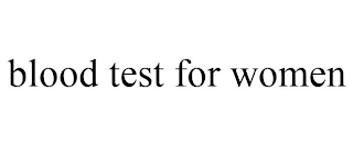 BLOOD TEST FOR WOMEN