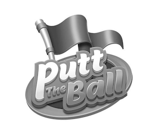 PUTT THE BALL