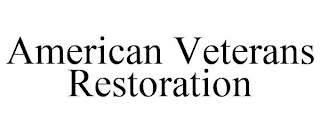 AMERICAN VETERANS RESTORATION