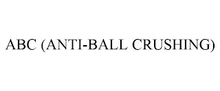 ABC (ANTI-BALL CRUSHING)