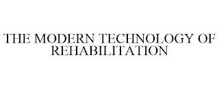 THE MODERN TECHNOLOGY OF REHABILITATION