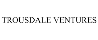 TROUSDALE VENTURES