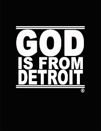 GOD IS FROM DETROIT