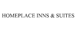 HOMEPLACE INNS & SUITES