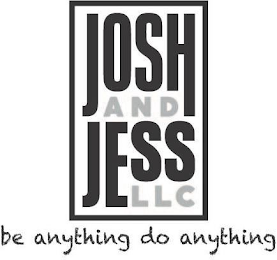 JOSH AND JESS BE ANYTHING DO ANYTHING