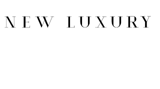 NEW LUXURY