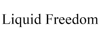 LIQUID FREEDOM