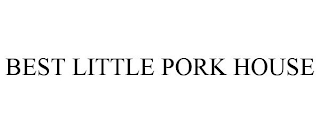 BEST LITTLE PORK HOUSE