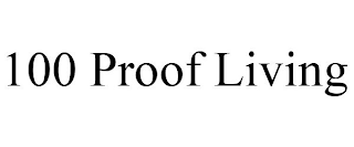 100 PROOF LIVING