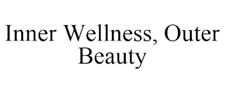 INNER WELLNESS, OUTER BEAUTY