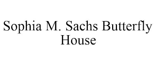 SOPHIA M. SACHS BUTTERFLY HOUSE