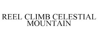 REEL CLIMB CELESTIAL MOUNTAIN