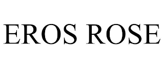 EROS ROSE