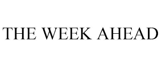 THE WEEK AHEAD