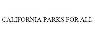 CALIFORNIA PARKS FOR ALL