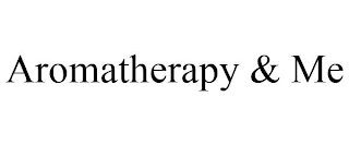 AROMATHERAPY & ME
