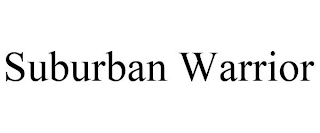 SUBURBAN WARRIOR