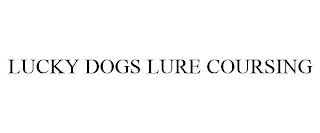 LUCKY DOGS LURE COURSING