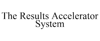 THE RESULTS ACCELERATOR SYSTEM