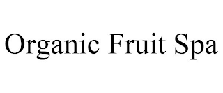 ORGANIC FRUIT SPA