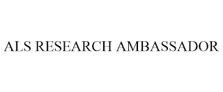 ALS RESEARCH AMBASSADOR