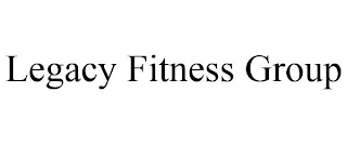 LEGACY FITNESS GROUP