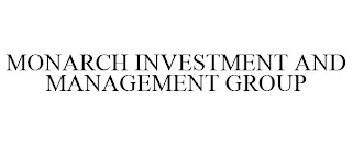 MONARCH INVESTMENT AND MANAGEMENT GROUP