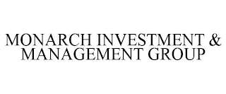 MONARCH INVESTMENT & MANAGEMENT GROUP