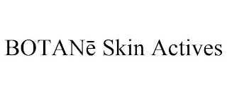 BOTANE SKIN ACTIVES