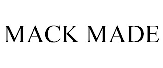 MACK MADE