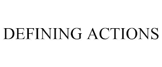 DEFINING ACTIONS