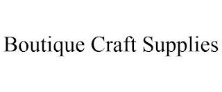 BOUTIQUE CRAFT SUPPLIES