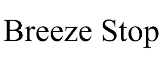 BREEZE STOP