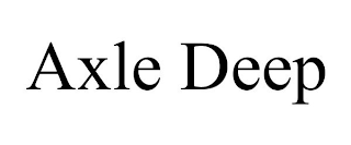 AXLE DEEP