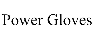 POWER GLOVES