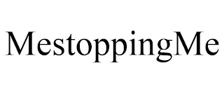 ME*STOPPING*ME