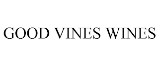 GOOD VINES WINES