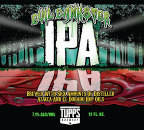 EVIL DANKSTER IPA BREWED WITH SICK AMOUNTS OF DISTILLED AZACCA AND EL DORADO HOP OILS TUPPS BREWERY