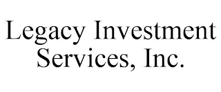 LEGACY INVESTMENT SERVICES, INC.