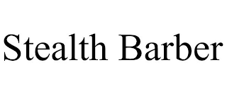 STEALTH BARBER