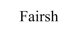 FAIRSH